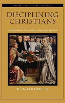 portada Disciplining Christians: Correction and Community in Augustine's Letters (Oxford Studies in Late Antiquity) (en Inglés)