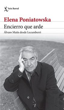 portada Encierro que Arde. Álvaro Mutis Desde Lecumberri (in Spanish)