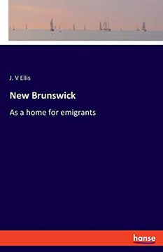 portada New Brunswick: As a Home for Emigrants (en Inglés)