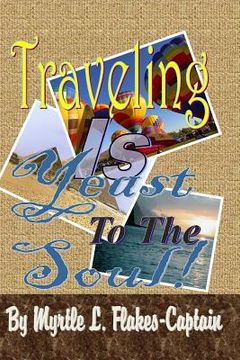 portada Traveling Is Yeast to the Soul! (en Inglés)