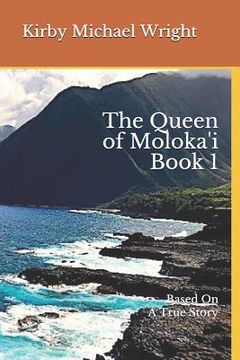 portada The Queen of Moloka'i Book 1: Based on a True Story (in English)