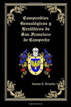 portada Compendios Genealogicos y Heraldicos de san Francisco de Campeche (in Spanish)
