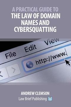 portada A Practical Guide to the Law of Domain Names and Cybersquatting (en Inglés)