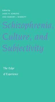 portada Schizophrenia, Culture, and Subjectivity Paperback: The Edge of Experience (Cambridge Studies in Medical Anthropology) (en Inglés)