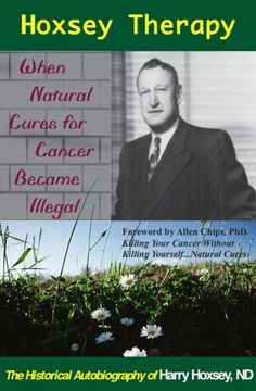 portada Hoxsey Therapy: When Natural Cures for Cancer Became Illegal: The Authobiogaphy of Harry Hoxsey, N. D. (in English)