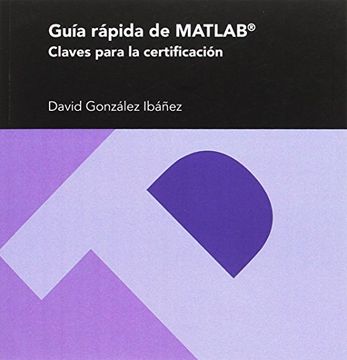 portada Guía rápida de MATLAB. Claves para la certificación (Textos Docentes)