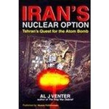 portada Iran's Nuclear Option: Tehran's Quest for the Atom Bomb: Teheran's Quest for the Atom Bomb (en Inglés)
