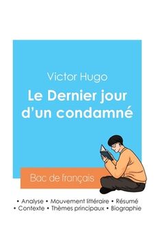 portada Réussir son Bac de français 2024: Analyse du Dernier jour d'un condamné de Victor Hugo (en Francés)