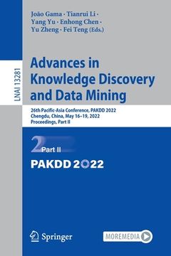 portada Advances in Knowledge Discovery and Data Mining: 26th Pacific-Asia Conference, Pakdd 2022, Chengdu, China, May 16-19, 2022, Proceedings, Part II (en Inglés)