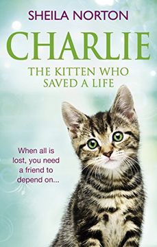 portada Charlie the Kitten Who Saved a Life (en Inglés)