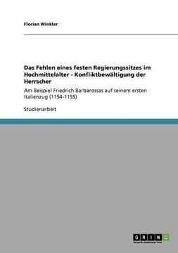 portada Das Fehlen eines festen Regierungssitzes im Hochmittelalter - Konfliktbewältigung der Herrscher (German Edition)