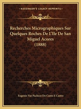 portada Recherches Micrographiques Sur Quelques Roches De L'Ile De San Miguel Acores (1888) (en Francés)