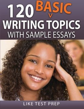 portada 120 Basic Writing Topics: With Sample Essays: Volume 1 (en Inglés)