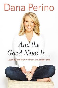 portada And The Good News Is...: Lessons and Advice from the Bright Side (en Inglés)