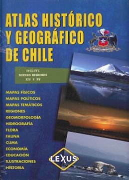 portada Atlas Historico Y Geografico De Chile Incluye Nuevas Regiones XIV y XV)