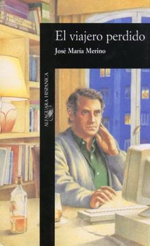 El Viajero Perdido (alfaguara Hispanica) (spanish Edition) (in Spanish)