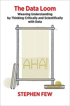 portada The Data Loom: Weaving Understanding by Thinking Critically and Scientifically With Data 