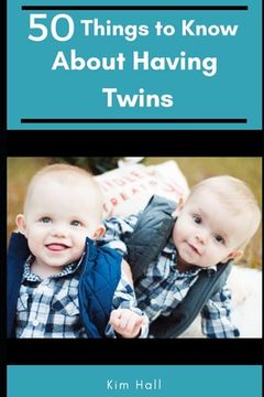 portada 50 Things to Know About Having Twins: The Honest Truth About Twins