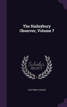 portada The Haileybury Observer, Volume 7 (en Inglés)