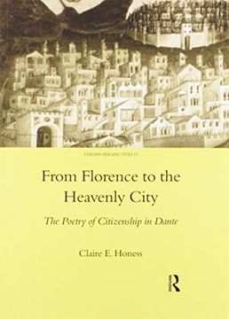 portada From Florence to the Heavenly City: The Poetry of Citizenship in Dante 