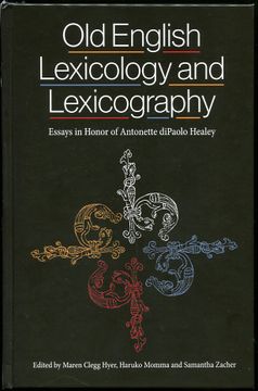 portada Old English Lexicology and Lexicography: Essays in Honor of Antonette Dipaolo Healey (Anglo-Saxon Studies, 40) 