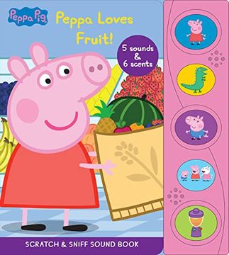 portada Peppa pig - Peppa Loves Fruit! Scratch and Sniff Sound Book - fun Sensory Experience - pi Kids (en Inglés)