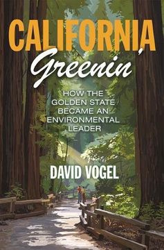 portada California Greenin': How the Golden State Became an Environmental Leader (Princeton Studies in American Politics: Historical, International, and Comparative Perspectives) (en Inglés)