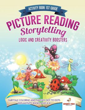 portada Activity Book 1st Grade. Picture Reading Storytelling. Logic and Creativity Boosters: Fairytale Coloring and Fantasy dot to Dots. Kids Activity Books Ages 4-8 