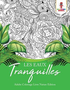 portada Les Eaux Tranquilles: Adulte Coloriage Livre Nature Edition 