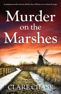portada Murder on the Marshes: A Gripping Murder Mystery Thriller That Will Keep you Turning the Pages: 1 (a Tara Thorpe Mystery) (in English)