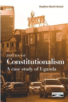 portada Issues of Constitutionalism: A case study of Uganda (en Inglés)