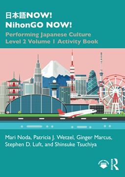 portada 日本語Now! Performing Japanese Culture - Level 2 Volume 1 Activity Book (Now! Nihongo Now! ) (en Inglés)