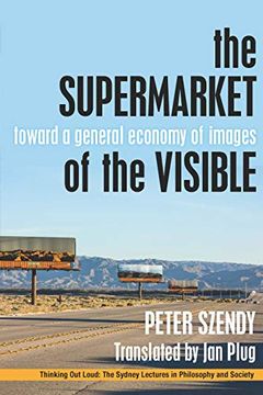 portada The Supermarket of the Visible: Toward a General Economy of Images (Thinking out Loud) (in English)