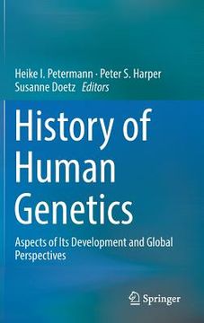 portada History of Human Genetics: Aspects of Its Development and Global Perspectives (en Inglés)