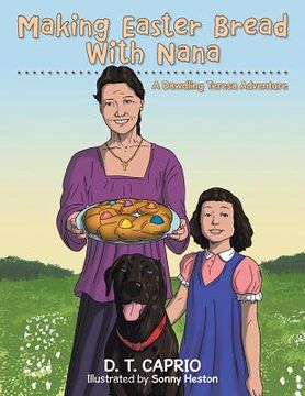 portada Making Easter Bread With Nana: A Dawdling Teresa Adventure (en Inglés)