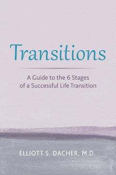 portada Transitions: A Guide to the 6 Stages of a Successful Life Transition (en Inglés)