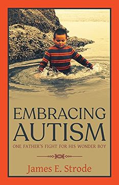 portada Embracing Autism: One Father'S Fight for his Wonder boy (en Inglés)