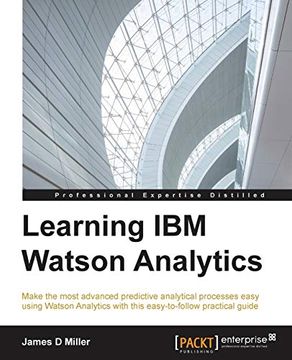 portada Learning IBM Watson Analytics: Make the most advanced predictive analytical processes easy using Watson Analytics with this easy-to-follow practical