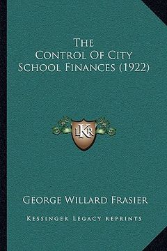portada the control of city school finances (1922) (en Inglés)