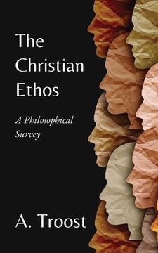 portada The Christian Ethos: A Philosophical Survey (en Inglés)
