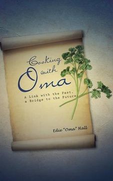 portada Cooking With Oma: A Link With the Past, a Bridge to the Future (en Inglés)