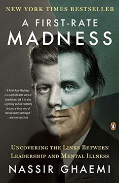 portada A First-Rate Madness: Uncovering the Links Between Leadership and Mental Illness (en Inglés)