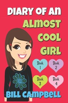 portada Diary of an Almost Cool Girl - Books 1, 2, 3 and 4: Books for Girls (in English)