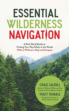 portada Essential Wilderness Navigation: A Real-World Guide to Finding Your way Safely in the Woods With or Without a Map, Compass or gps (in English)