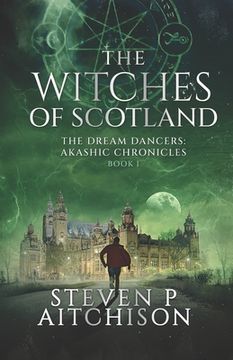 portada The Witches of Scotland: The Dream Dancers: Akashic Chronicles Book 1 (en Inglés)