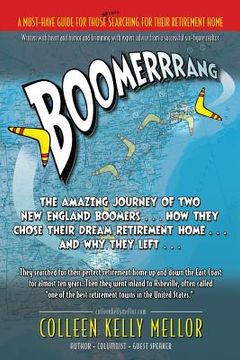 portada Boomerrrang...: The Amazing Journey of Two New England Boomers...How They Chose Their Dream Retirement Home...and Why They Left... (in English)