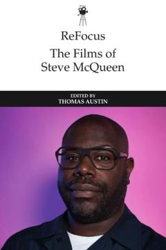 portada Refocus: The Films of Steve Mcqueen (Refocus: The International Directors Series) (en Inglés)