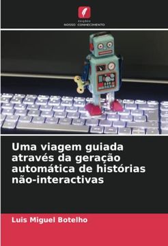 portada Uma Viagem Guiada Através da Geração Automática de Histórias Não-Interactivas (en Portugués)