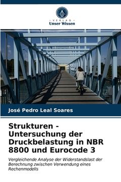 portada Strukturen - Untersuchung der Druckbelastung in NBR 8800 und Eurocode 3 (en Alemán)