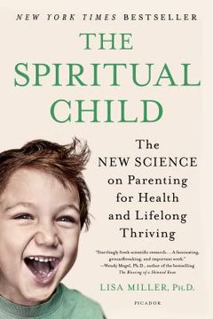 portada The Spiritual Child: The new Science on Parenting for Health and Lifelong Thriving 